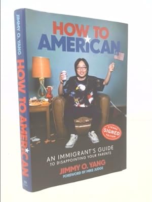 Bild des Verkufers fr How to American: An Immigrant's Guide to Disappointing Your Parents zum Verkauf von ThriftBooksVintage