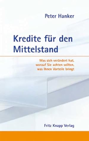 Bild des Verkufers fr Kredite fr den Mittelstand - Was sich verndert hat, worauf Sie achten sollten, was Ihnen Vorteile bringt zum Verkauf von Studibuch