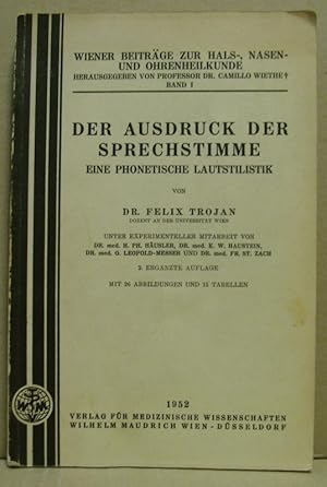 Seller image for Der Ausdruck der Sprechstimme. Eine phonetische Lautstilistik. (Wiener Beitrge zur Hals-, Nasen- und Ohrenheilkunde. Band 1) for sale by Nicoline Thieme