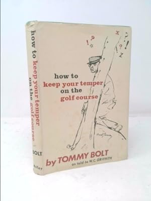 Bild des Verkufers fr How to keep your temper on the golf course, zum Verkauf von ThriftBooksVintage