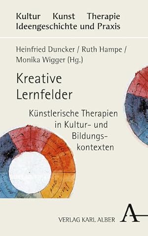 Seller image for Kreative Lernfelder: Knstlerische Therapien in Kultur- und Bildungskontexten (Kultur - Kunst - Therapie, Band 3) for sale by Studibuch