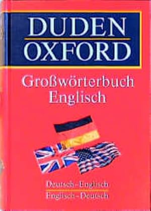 Duden-Oxford - Großwörterbuch Englisch: Deutsch-Englisch /Englisch-Deutsch Deutsch-Englisch /Engl...