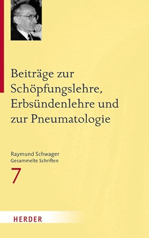 Immagine del venditore per Beitrge zur Schpfungslehre, Erbsndenlehre und zur Pneumatologie (Raymund Schwager Gesammelte Schriften, Band 7) venduto da Studibuch