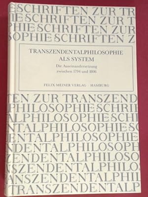 Bild des Verkufers fr Transzendentalphilosophie als System. Die Auseinandersetzung zwischen 1794 und 1806. Band 8 aus der Reihe "Schriften zur Transzendentalphilosophie". zum Verkauf von Wissenschaftliches Antiquariat Zorn