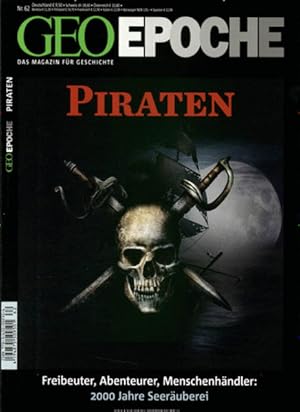 Piraten: Freibeuter, Abenteurer, Menschenhändler - 2000 Jahre Seeräuberei (Geo Epoche, Band 62) F...
