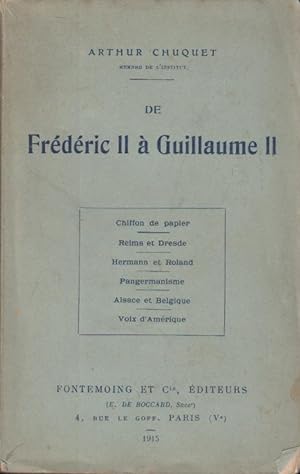 Seller image for De Frdric II  Guillaume II : Chiffon de papier - Reims et Dresde - Hermann et Roland - Pangermanisme - Alsace et Belgique - Voix d'Amrique. for sale by PRISCA