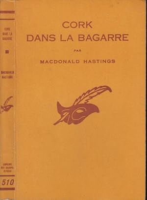 Imagen del vendedor de Cork dans la bagarre : (Cork in Bottle) traduit de l'anglais par Charles Tardieu. a la venta por PRISCA