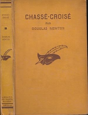 Imagen del vendedor de Chass-crois ("Double crossed"), par Douglas Newton, traduit de l'anglais par Alice Turpin. a la venta por PRISCA