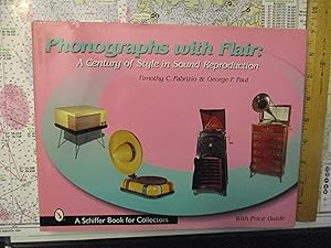 Seller image for Phonographs With Flair: A Century of Style in Sound Reproduction (A Schiffer Book for Collectors) for sale by Dean's Books