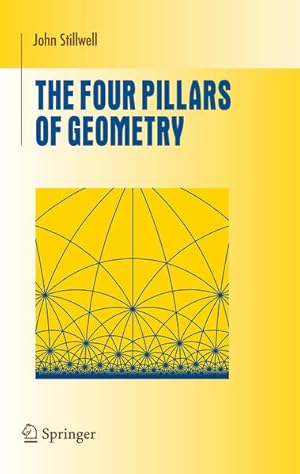 Immagine del venditore per The Four Pillars of Geometry (Undergraduate Texts in Mathematics) venduto da Studibuch