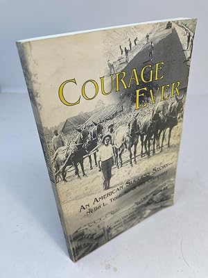 COURAGE EVER: An American Success Story - Nello L. Teer, Sr. & His Company. (signed)