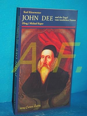 Bild des Verkufers fr John Dee und der Engel vom westlichen Fenster Karl Kiesewetter zum Verkauf von Antiquarische Fundgrube e.U.