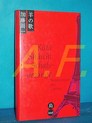 Bild des Verkufers fr Schafsgesnge : Begegnungen mit Europa Kat  Shūichi. Aus dem Japan. bertr. von Steffi Richter und Saito Eiko. Mit einem Nachw. von Irmela Hijiya-Kirschnereit / Japanische Bibliothek zum Verkauf von Antiquarische Fundgrube e.U.