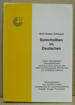 Sprechsilben im Deutschen. Typen, Häufigkeiten, Übungsbeispiele, rechnersortiert anhand von 7995 ...