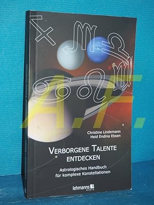 Imagen del vendedor de Verborgene Talente entdecken : astrologisches Handbuch fr komplexe Konstellationen Christine Lindemann , Heid Endina Ebsen a la venta por Antiquarische Fundgrube e.U.