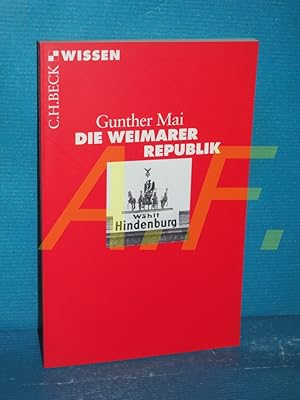 Image du vendeur pour Die Weimarer Republik. Beck'sche Reihe , 2477 : C. H. Beck Wissen mis en vente par Antiquarische Fundgrube e.U.