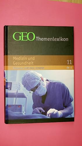 GEO THEMENLEXIKON BAND 11. Medizin und Gesundheit - Diagnose, Heilkunst, Arzneien