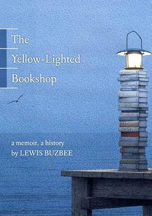 Bild des Verkufers fr The Yellow-Lighted Bookshop: A Memoir, a History zum Verkauf von AHA-BUCH GmbH
