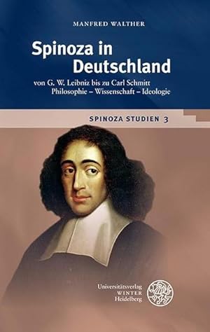 Bild des Verkufers fr Spinoza in Deutschland : von G. W. Leibniz bis zu Carl Schmitt. Philosophie - Wissenschaft - Ideologie zum Verkauf von AHA-BUCH GmbH
