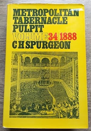 The Metropolitan Tabernacle Pulpit: Volume 34: Sermons Preached and Revised in 1888