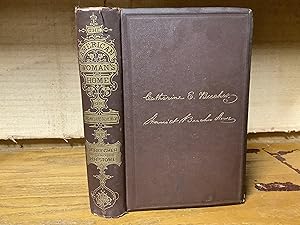 Immagine del venditore per The American Woman s Home: Or, Principles of Domestic Science; Being a Guide to the Formation and Maintenance of Economical, Healthful, Beautiful and Christian Homes. venduto da ROBIN RARE BOOKS at the Midtown Scholar