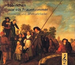 Seller image for Sabinchen war ein Frauenzimmer : Moritaten und Jahrmarktlieder. hrsg. von Walter Hansen for sale by Modernes Antiquariat an der Kyll