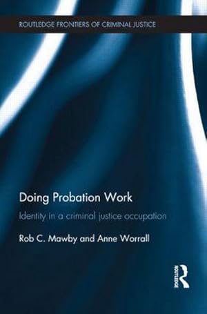 Bild des Verkufers fr Doing Probation Work : Identity in a Criminal Justice Occupation zum Verkauf von AHA-BUCH GmbH