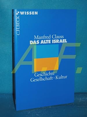 Seller image for Das alte Israel : Geschichte, Gesellschaft, Kultur Beck'sche Reihe , 2073 : C. H. Beck Wissen for sale by Antiquarische Fundgrube e.U.