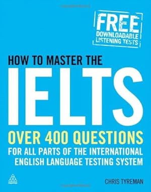 Bild des Verkufers fr How to Master the IELTS: Over 400 Questions for All Parts of the International English Language Testing System zum Verkauf von WeBuyBooks