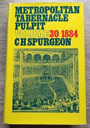 The Metropolitan Tabernacle Pulpit: Volume 30 Sermons Preached and Revised in 1884