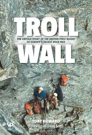 Seller image for Troll Wall: The untold story of the British first ascent of Europe's tallest rock face for sale by WeBuyBooks