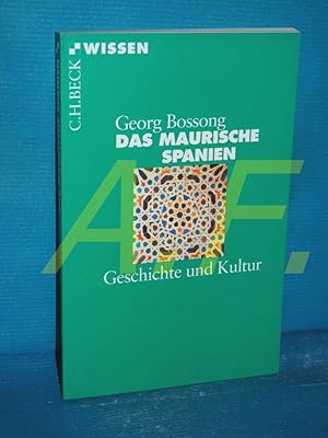 Bild des Verkufers fr Das maurische Spanien : Geschichte und Kultur (Beck'sche Reihe , 2395 : C. H. Beck Wissen) zum Verkauf von Antiquarische Fundgrube e.U.