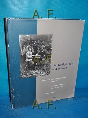 Seller image for Von Knigskindern und anderen : Friedrich Phler - ein Photograph in Wilhelmsdorf 1909 - 1910 , Bemerkungen zur Betrachtung historischer Photographie. for sale by Antiquarische Fundgrube e.U.