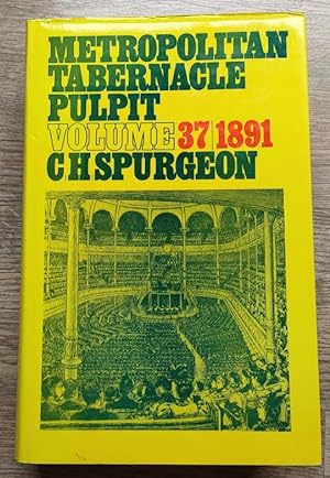 The Metropolitan Tabernacle Pulpit: Volume 37 Sermons Preached and Revised in 1891