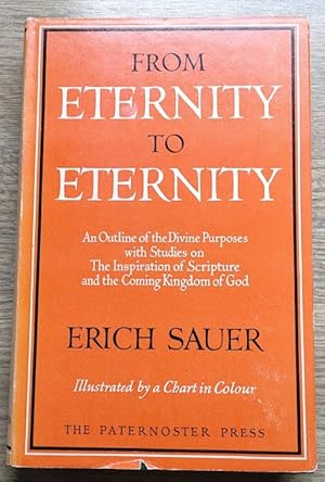 Imagen del vendedor de From Eternity to Eternity: An Outline of the Divine Purposes a la venta por Peter & Rachel Reynolds