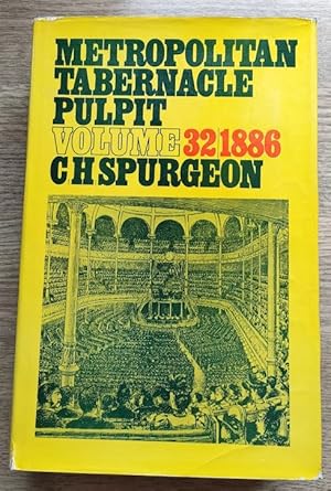 The Metropolitan Tabernacle Pulpit: Volume 32 Sermons Preached and Revised in 1886