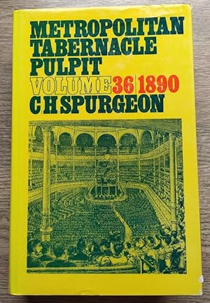 The Metropolitan Tabernacle Pulpit: Volume 36 Sermons Preached and Revised in 1890