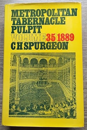 The Metropolitan Tabernacle Pulpit: Volume 35 Sermons Preached and Revised in 1889