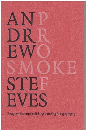 Immagine del venditore per SMOKE PROOFS Essays on Literary Publishing, Printing and Typography venduto da Books on the Boulevard