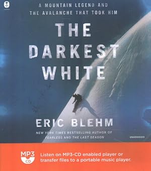 Bild des Verkufers fr Darkest White : A Mountain Legend and the Avalanche That Took Him zum Verkauf von GreatBookPricesUK