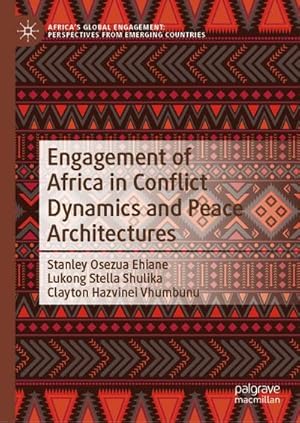 Seller image for Engagement of Africa in Conflict Dynamics and Peace Architectures for sale by BuchWeltWeit Ludwig Meier e.K.