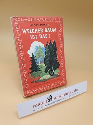 Welcher Baum ist das? ; Tabellen zum Bestimmen d. wichtigsten Holzgewächse Mitteleuropas