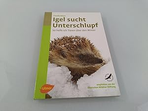 Igel sucht Unterschlupf : so helfe ich Tieren über den Winter Claudia Rösen