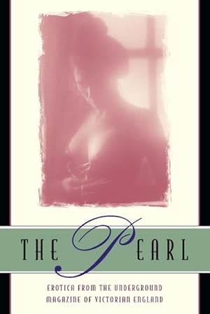 Seller image for The Pearl : A Journal of Facetive and Voluptuous Reading for sale by AHA-BUCH GmbH