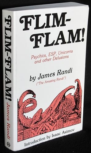 Flim-Flam! Psychics, ESP, Unicorns, and Other Delusions