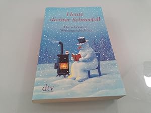 Bild des Verkufers fr Heute dichter Schneefall Die schnsten Wintergeschichten zum Verkauf von SIGA eG