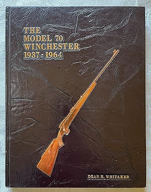 THE MODEL 70 WINCHESTER 1937-1964