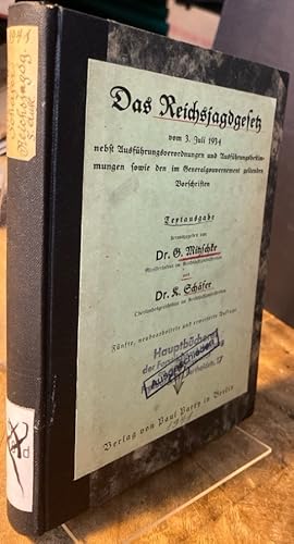 Seller image for Das Reichsjagdgesetz vom 3. Juli 1934 nebst Ausfhrungsverordnungen und Ausfhrungsbestimmungen sowie den im Generalgouvernement geltenden Vorschriften. Textausgabe. for sale by Antiquariat Thomas Nonnenmacher