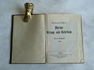 Bild des Verkufers fr Evangelisches Marine- Gesang- und Gebetbuch. Neue Ausgabe zum Verkauf von Celler Versandantiquariat