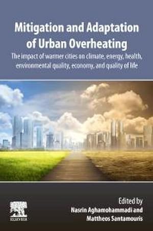 Bild des Verkufers fr Mitigation and Adaptation of Urban Overheating : The Impact of Warmer Cities on Climate, Energy, Health, Environmental Quality, Economy, and Quality of Life zum Verkauf von AHA-BUCH GmbH